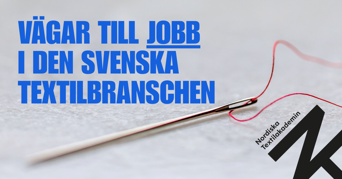 bild på nål och tråd med texten "vägar till jobb i den svenska textilbranschen"